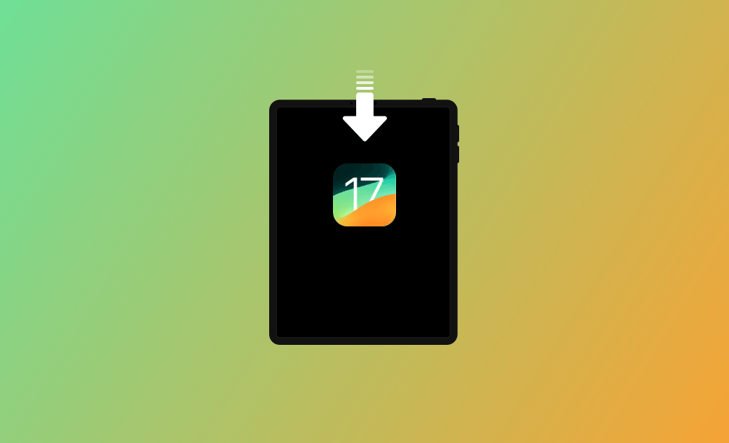 【2025 最新】如何下載和安裝 iPadOS 17.7.6/18.4.1