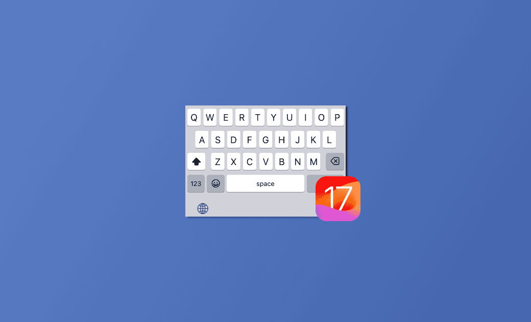 iOS 17 Keyboard Bugs on iPhone: 6 Easy Fixes