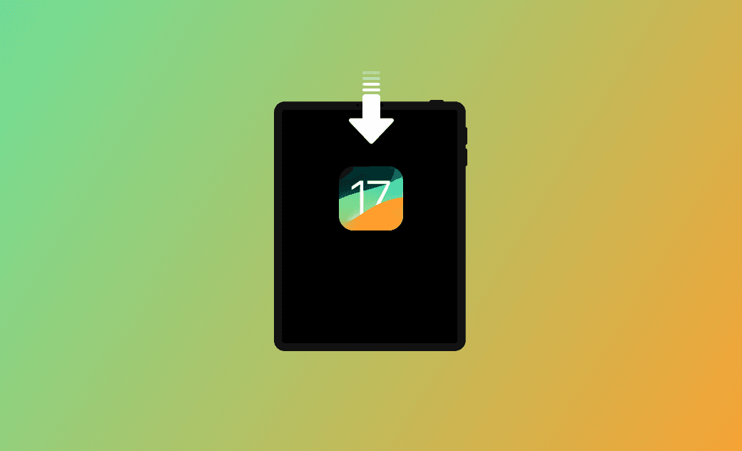【フルガイド】iPadOS 17のダウンロードとインストール方法