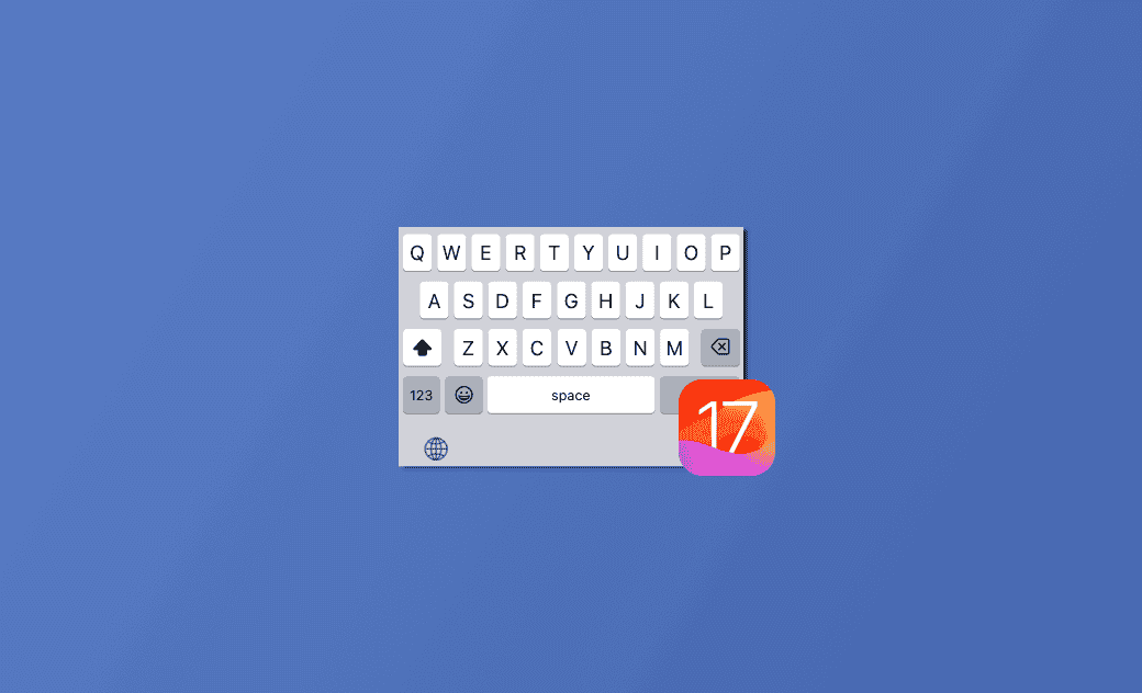 iOS 17 Keyboard Bugs on iPhone: 6 Easy Fixes