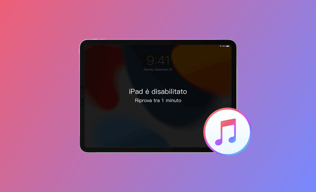 [5 Soluzioni] iPad è disabilitato collega a iTunes
