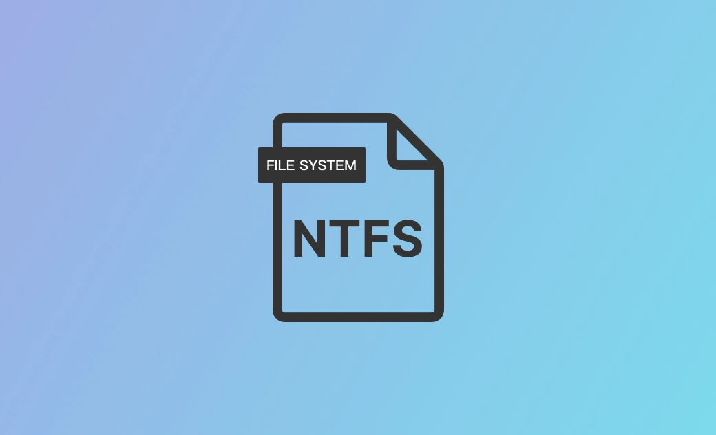NTFS 是什麼？NTFS 有哪些優缺點？您想知道的都在這裡