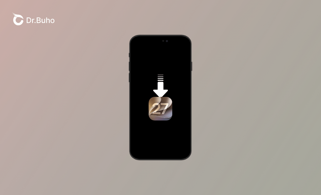 iOS 27: Download and Install Guide | Dr.Buho