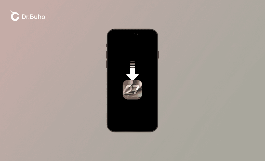 iOS 27: Download and Install Guide | Dr.Buho