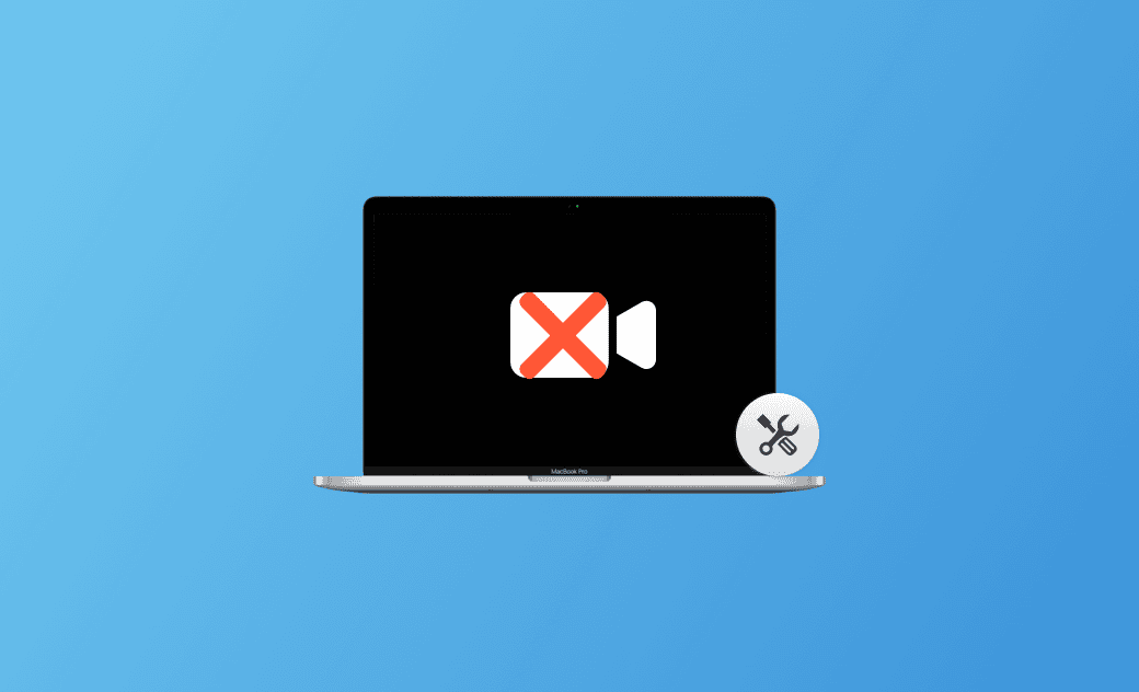 11 Ways to Fix It When Your MacBook Camera Is Not Working